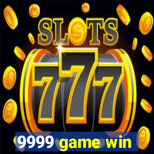 9999 game win